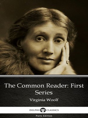 cover image of The Common Reader First Series by Virginia Woolf--Delphi Classics (Illustrated)